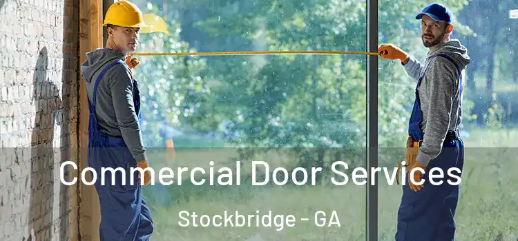 Commercial Door Services Stockbridge - GA