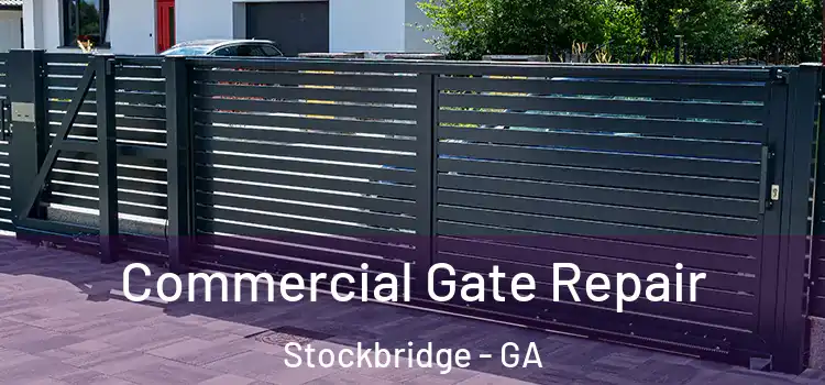 Commercial Gate Repair Stockbridge - GA