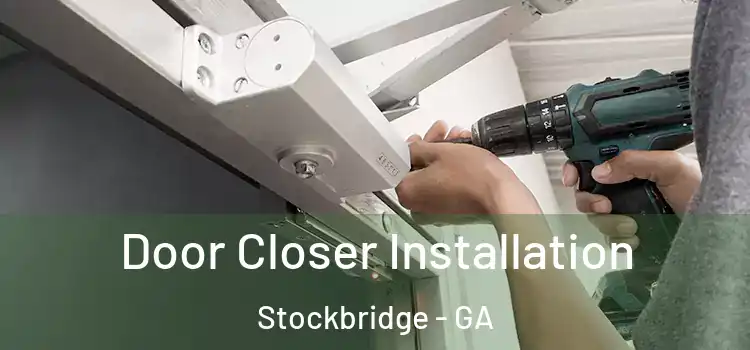 Door Closer Installation Stockbridge - GA