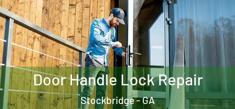 Door Handle Lock Repair Stockbridge - GA