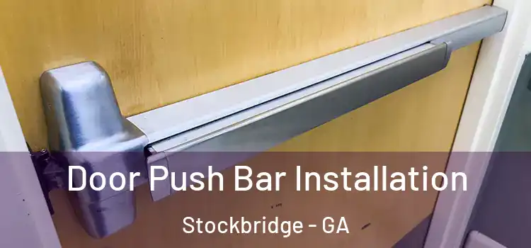 Door Push Bar Installation Stockbridge - GA