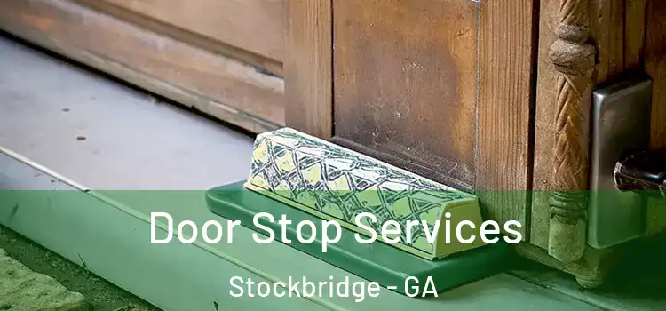 Door Stop Services Stockbridge - GA