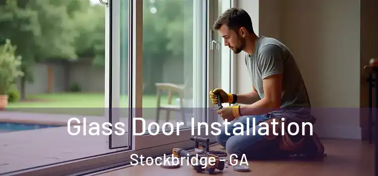 Glass Door Installation Stockbridge - GA