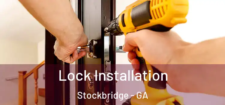 Lock Installation Stockbridge - GA