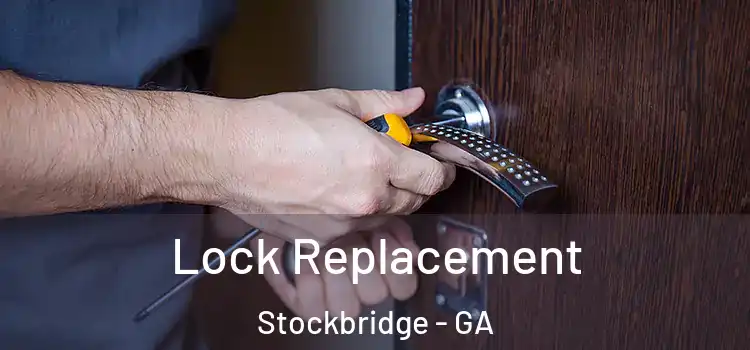 Lock Replacement Stockbridge - GA