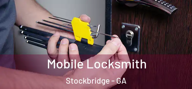 Mobile Locksmith Stockbridge - GA
