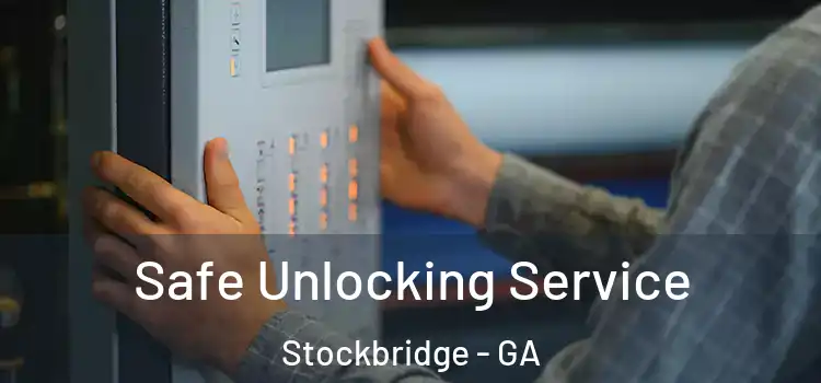 Safe Unlocking Service Stockbridge - GA