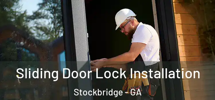 Sliding Door Lock Installation Stockbridge - GA