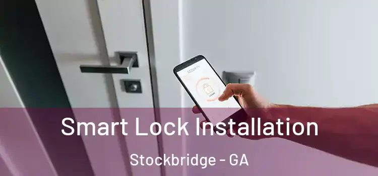 Smart Lock Installation Stockbridge - GA